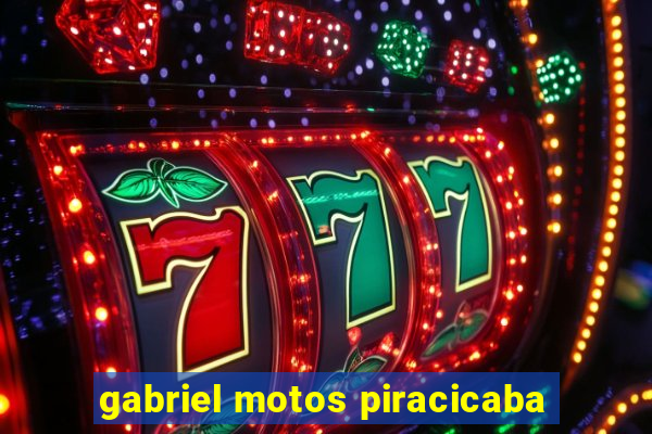 gabriel motos piracicaba